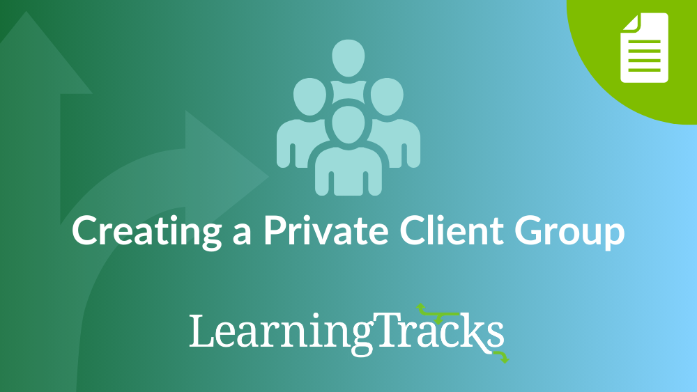 Creating a Private Client Group
